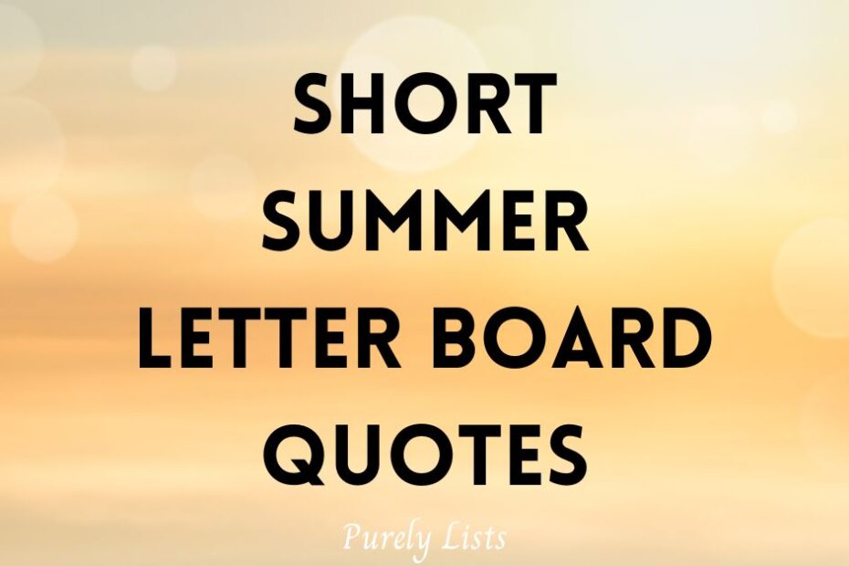 Short summer letter board quotes and sayings