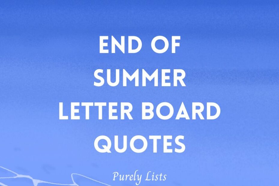end of summer letter board quotes