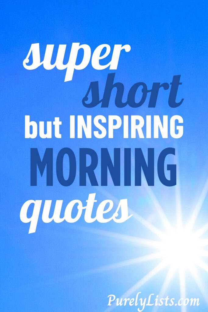Short Inspirational Morning Quotes