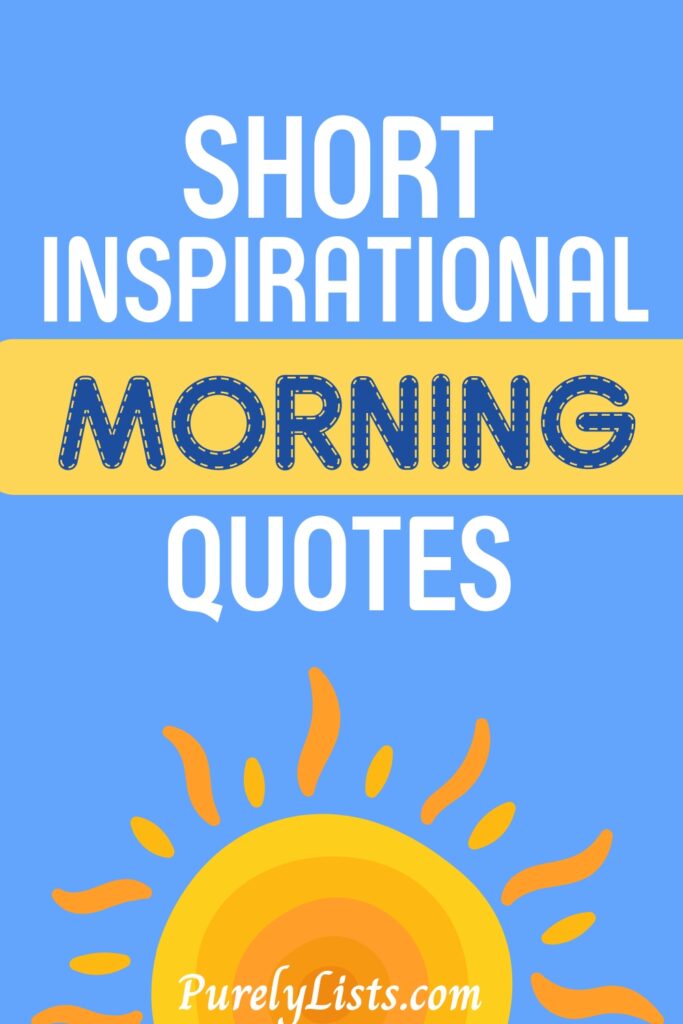 Short Inspirational Morning Quotes