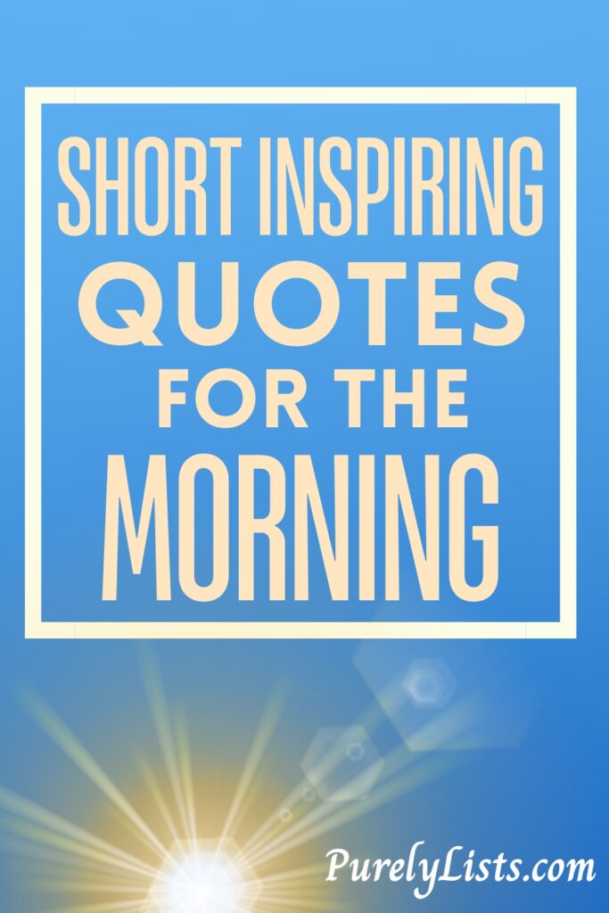 Short Inspirational Morning Quotes