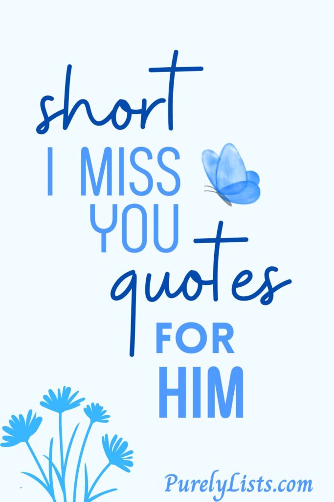 I Miss you quotes for him