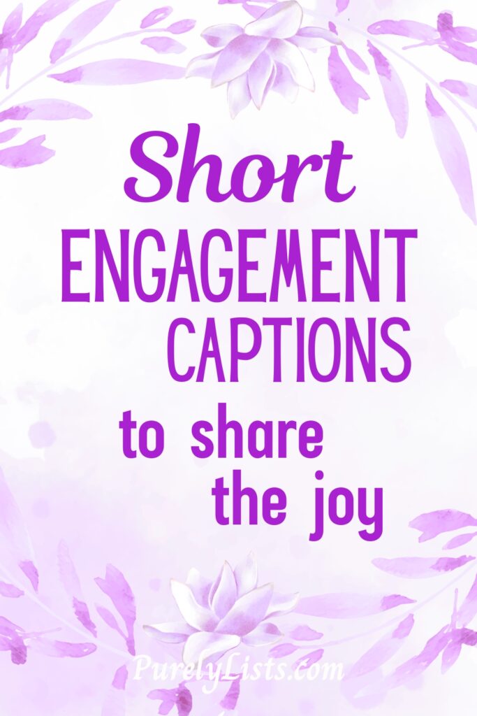 Short engagement captions for Instagram