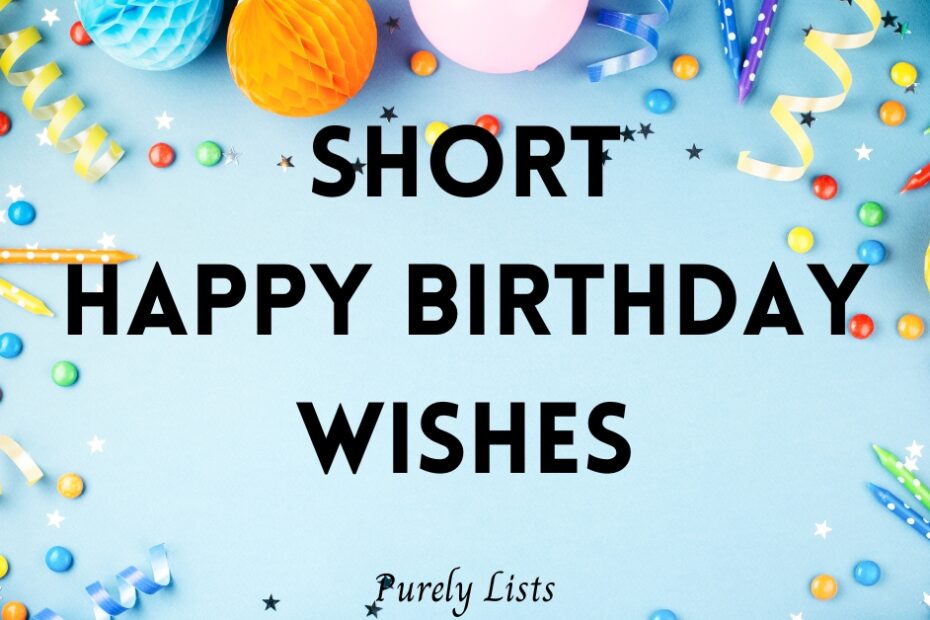 Short Happy Birthday Wishes