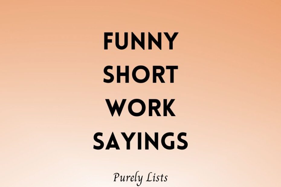 Short funny work sayings